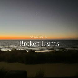 Broken Lights