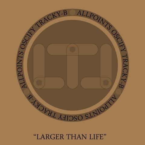 Larger Than Life (feat. AllPoints & Oscify)