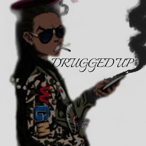 DRUGGED UP