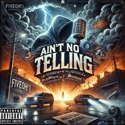Ain't No Telling (feat. Boogie & PlayWryte)