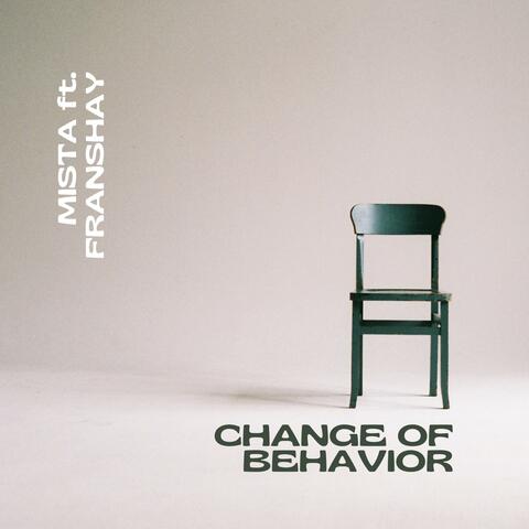 Change of Behavior (feat. Franshay)