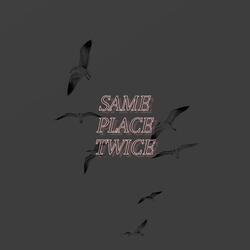 Same Place Twice