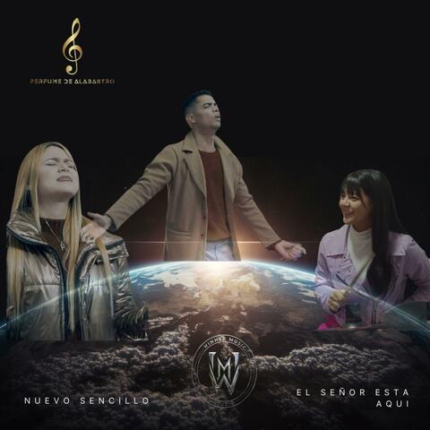 El Señor Esta Aqui