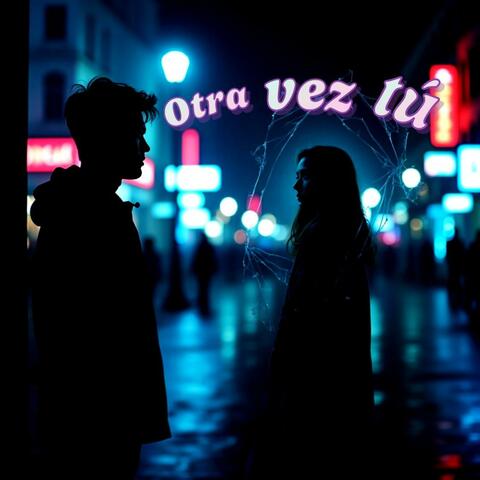 otra vez tú