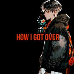 How I Got Over