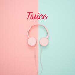 Twice