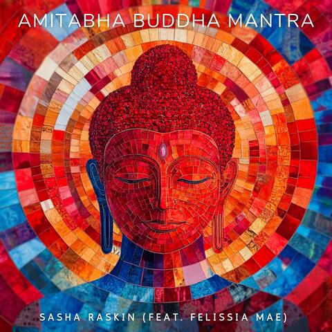 Amitabha Buddha Mantra (feat. Felissia Mae)