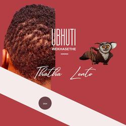 Thatha lento (feat. Ubhuti wekhasethe)