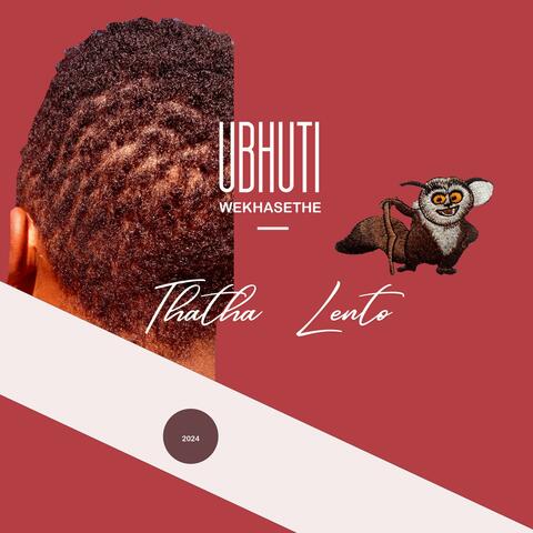 Thatha lento (feat. Ubhuti wekhasethe)