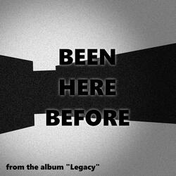 Been Here Before