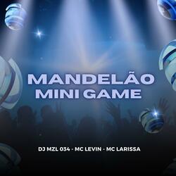 Mandelão Mini Game (feat. Mc Larissa)