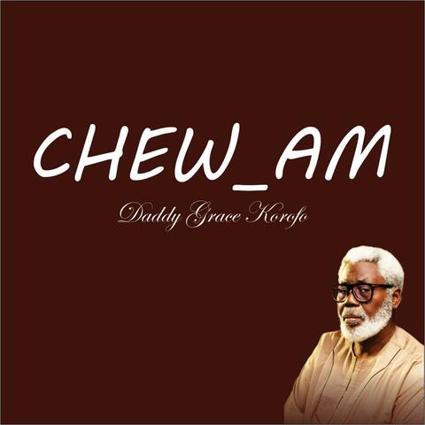 chew am