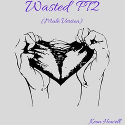 Wasted Pt2