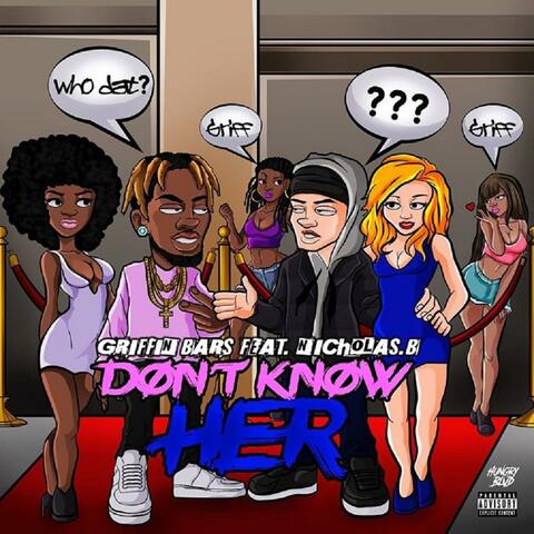 Don't Know Her (feat. Nicholas.B)