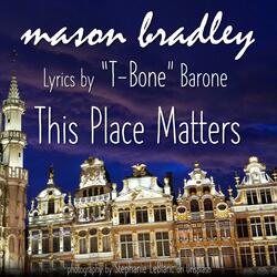 This Place Matters (feat. T-Bone Barone)