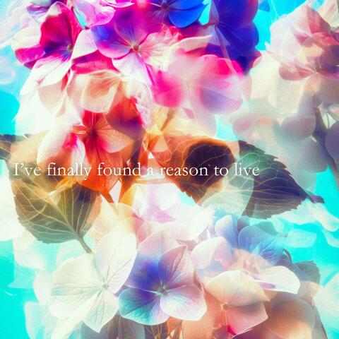 I've finally found a reason to live (Live)