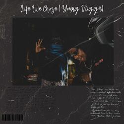 Life We Chose (Young Nigga) (feat. Reppa Ton)