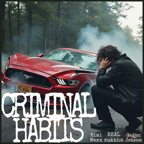 Criminal Habits (feat. REAL sukkha & Gagan Jatana)