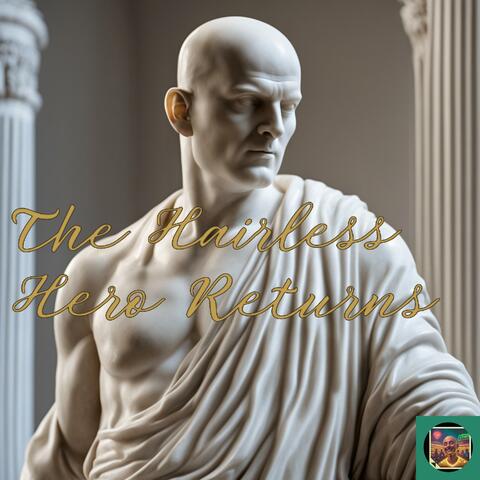 The Hairless Hero Returns