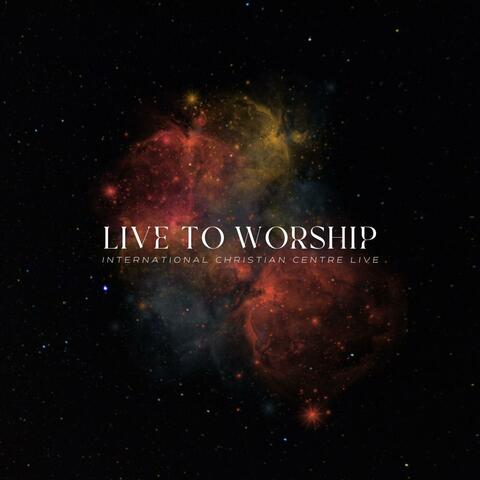 Live To Worship