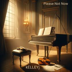Please Not Now