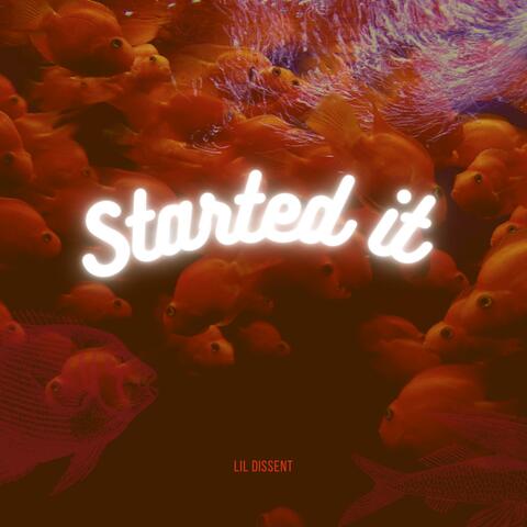 Started it