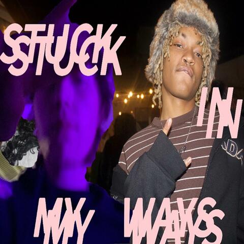 STUCK IN MY WAYS (feat. FALSEHUMAN)