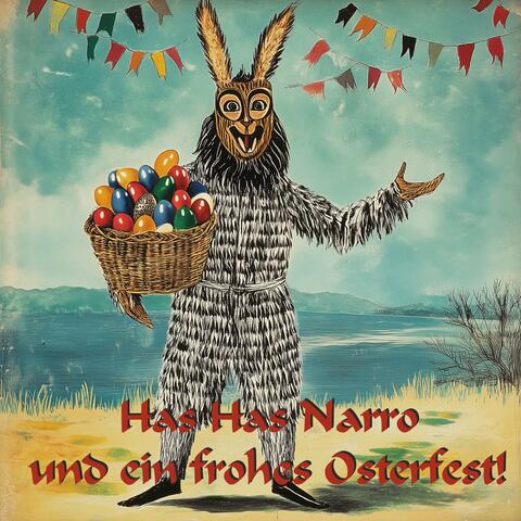 Has Has Narro und ein frohes Osterfest
