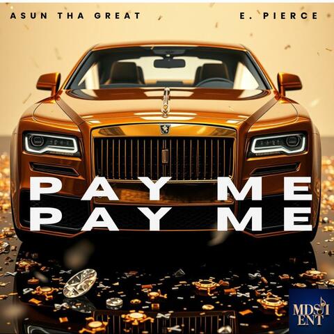 PAY ME (feat. ASUN THA GREAT & E. PIERCE)