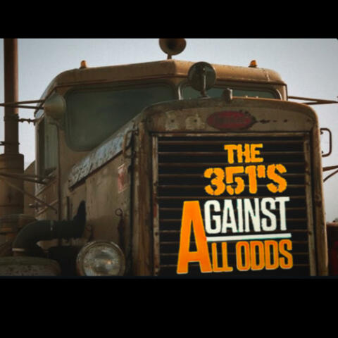 AGAINST ALL ODDS
