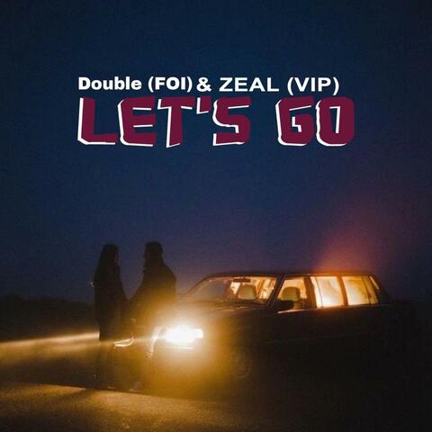 Let's Go (feat. Zeal (VIP))