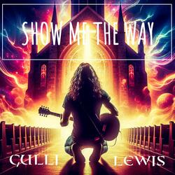 SHOW ME THE WAY(GULLI-LEWIS) (feat. ANTHONY GULLI, MARC GULLI & MIKE VITULLI)