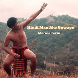 Hindi Man Ako Guwapo (feat. Sherwin Sabawil Tayab)
