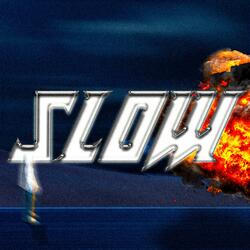 SLOW