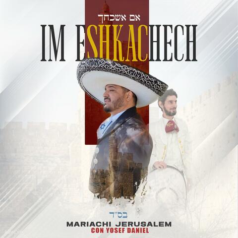 Im Eshkachech אם אשכחך