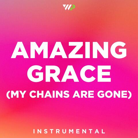 Amazing Grace (My Chains Are Gone) (Instrumental)