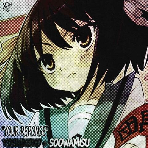 YOUR RESPONSE (feat. soowamisu)