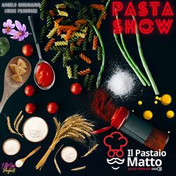 PASTA SHOW