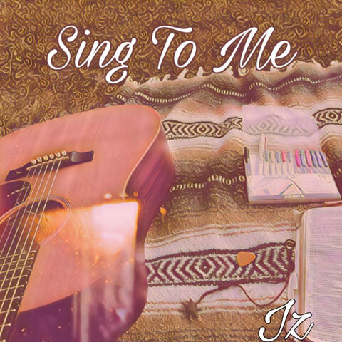 Sing to me