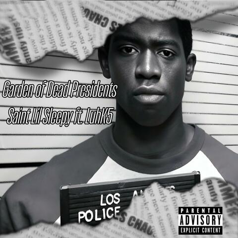 Garden of Dead Presidents (feat. Luh K5)