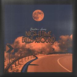 Night-time Falls Around