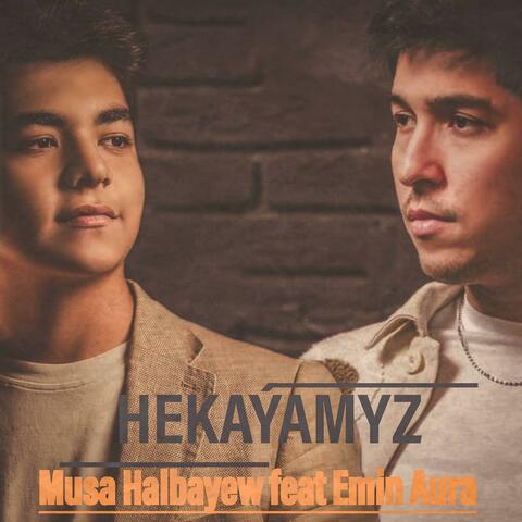 Hekaýamyz (feat. Emin Aura)