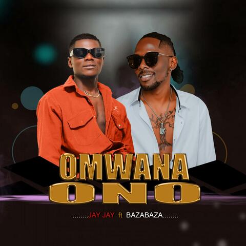 Omwana ono (feat. Baza Baza)