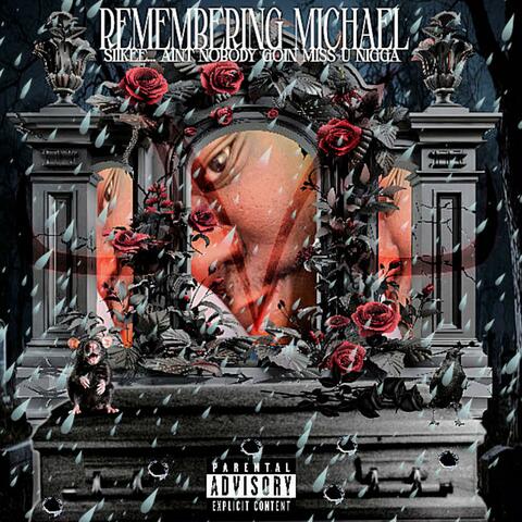 Remembering Michael... Sike Aint Nobody Goin' Miss U Nigga