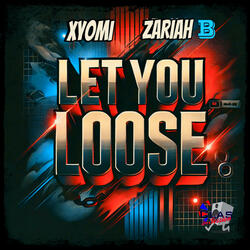 Let You Loose (feat. Zariah B)
