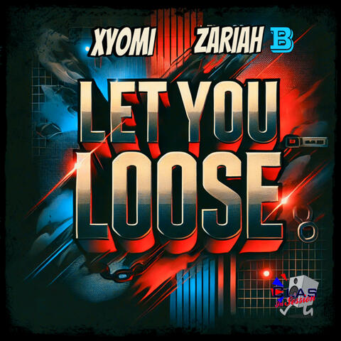 Let You Loose (feat. Zariah B)