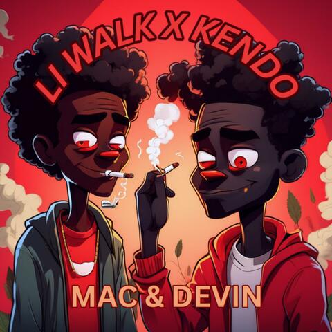 Mac & Devin (feat. Li walk & Kendo)