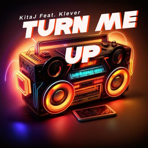 Turn Me Up (feat. Klever)