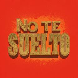 No Te Suelto