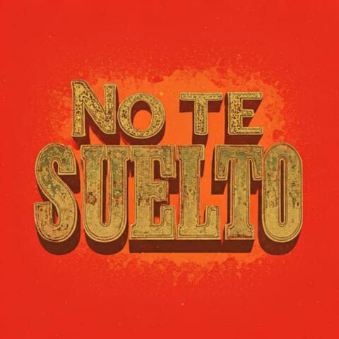 No Te Suelto
